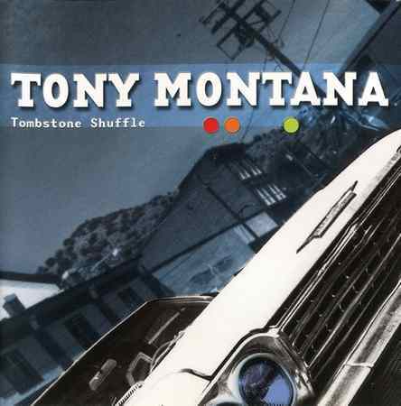TONY MONTANA(EX-GREAT WHITE) - TOMBSTONE SHUFFLE 2001